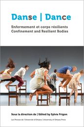 Danse, enfermement et corps résilients   Dance, Confinement and Resilient Bodies