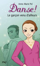 Danse ! - tome 5 Le garçon venu d ailleurs