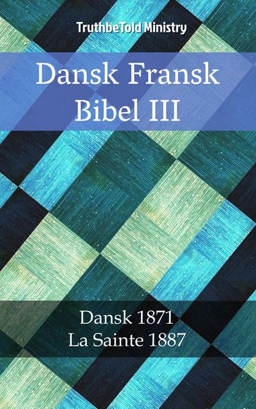 Dansk Fransk Bibel III - Truthbetold Ministry