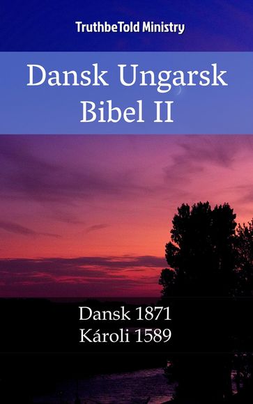 Dansk Ungarsk Bibel II - Truthbetold Ministry