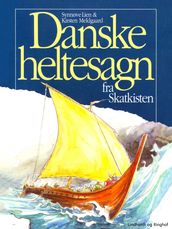 Danske heltesagn fra skatkisten