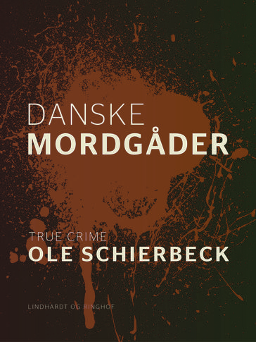 Danske mordgader - Ole Schierbeck