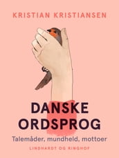 Danske ordsprog. Talemader, mundheld, mottoer