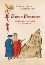 Dante a Bismantova. Viaggio alla montagna del Purgatorio