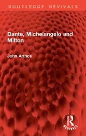 Dante, Michelangelo and Milton