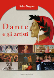 Dante e gli artisti. Ediz. illustrata