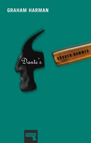 Dante's Broken Hammer - Graham Harman
