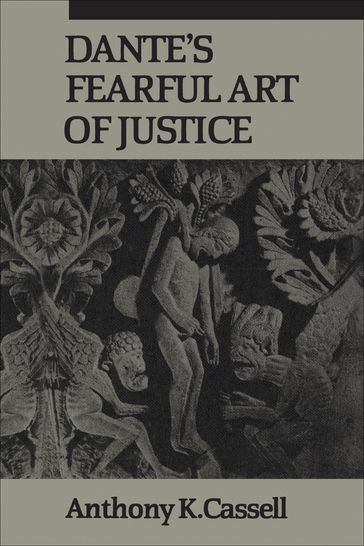 Dante's Fearful Art of Justice - Anthony Cassell