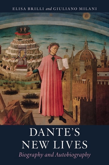 Dante's New Lives - Elisa Brilli - Giuliano Milani