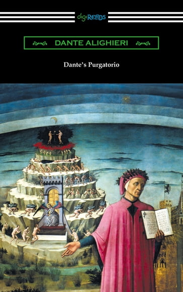 Dante's Purgatorio (The Divine Comedy, Volume II, Purgatory) [Translated by Henry Wadsworth Longfellow with an Introduction by William Warren Vernon] - Dante Alighieri