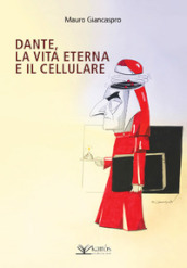 Dante, la vita eterna e il cellulare