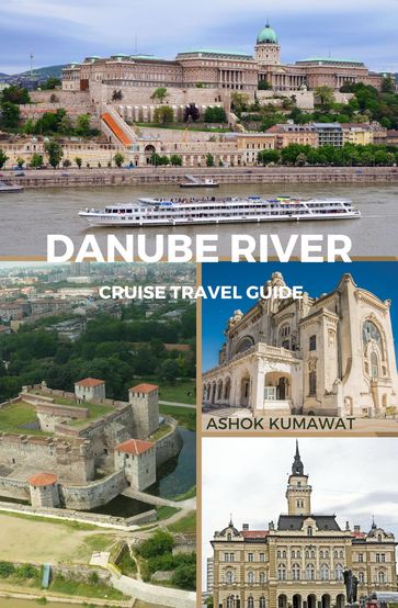 Danube River Cruise Travel Guide - Ashok kumawat