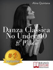 Danza Classica No Under 40 - El Método