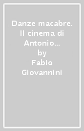 Danze macabre. Il cinema di Antonio Margheriti