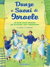 Danze e suoni di Israele. 16 semplici danze popolari della tradizione ebraica con melodia e indicazioni coreografiche. Con CD Audio