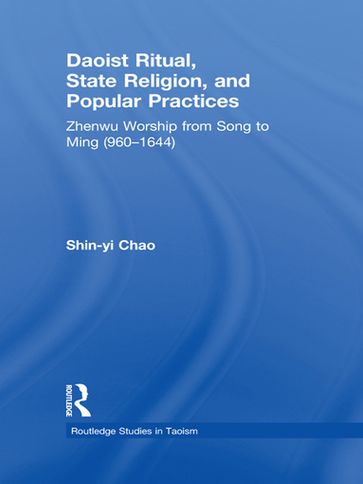 Daoist Ritual, State Religion, and Popular Practices - Shin-Yi Chao