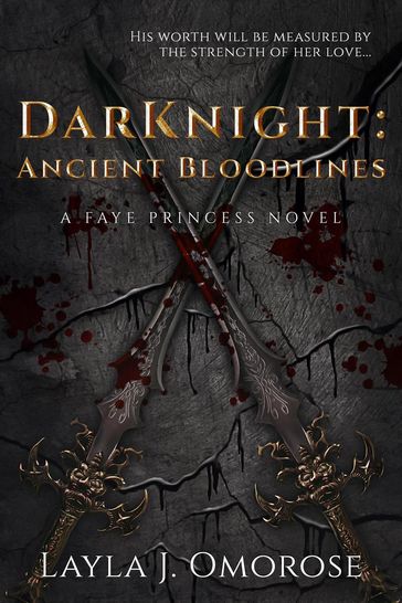 DarKnight: Ancient Bloodlines - Layla J. Omorose