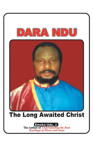 Dara Ndu: the Long-Awaited Christ - Emeka Ude J.