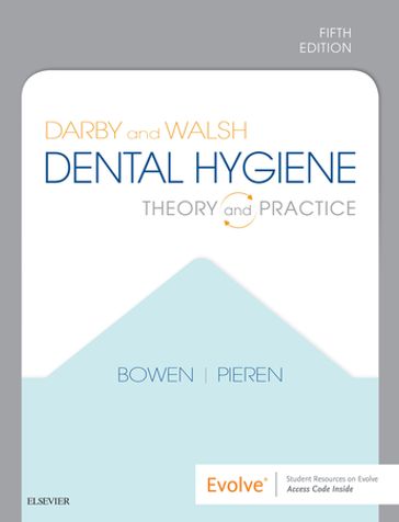 Darby and Walsh Dental Hygiene E-Book - RDH  MS Denise M. Bowen - RDH  BSAS  MS Jennifer A Pieren