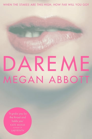 Dare Me - Megan Abbott