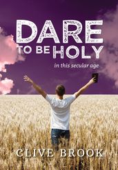 Dare to Be Holy in This Secular Age