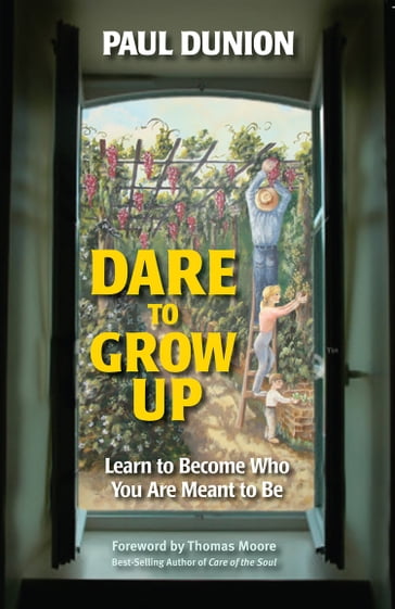 Dare to Grow Up - Paul Dunion