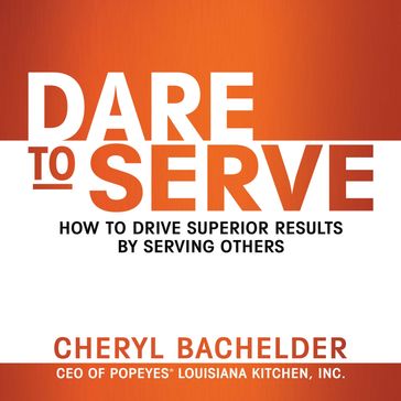 Dare to Serve - Cheryl A. Bachelder