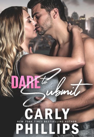 Dare to Submit - Carly Phillips