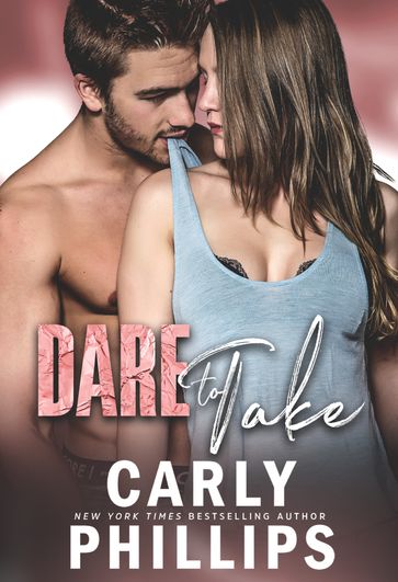 Dare to Take - Carly Phillips