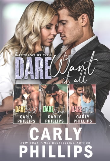 Dare to Want It All - Carly Phillips