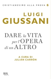 Dare la vita per l opera di un Altro