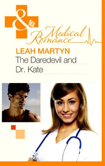 Daredevil And Dr Kate (Mills & Boon Medical) - Leah Martyn