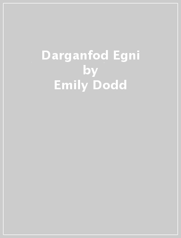 Darganfod Egni - Emily Dodd
