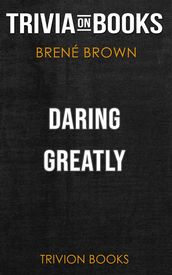 Daring Greatly by Brené Brown (Trivia-On-Books)