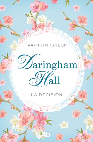 Daringham Hall. La decisión (Trilogía Daringham Hall 2) - Kathryn Taylor