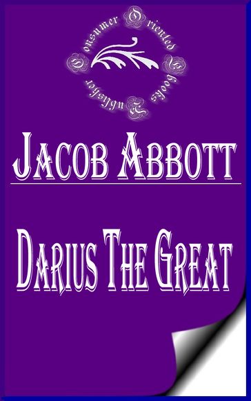 Darius the Great (Illustrated) - Jacob Abbott