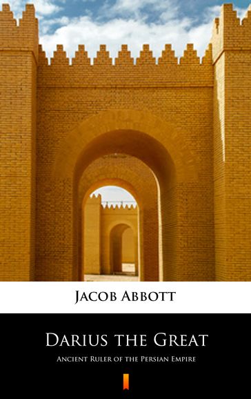 Darius the Great - Jacob Abbott