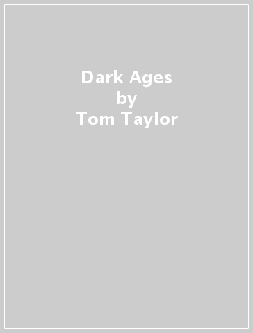 Dark Ages - Tom Taylor