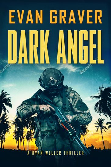 Dark Angel: A Ryan Weller Thriller Book 15 - Evan Graver