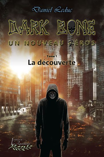 Dark Bone Tome 1: Un nouveau h(z)éros - Daniel Leduc