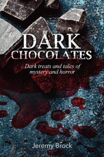 Dark Chocolates - Jeremy Brock