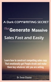 A Dark Copywriting Secret That Generates Massive Sales Fast and Easily