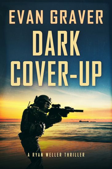 Dark Cover-up: A Ryan Weller Thriller: Book 14 - Evan Graver