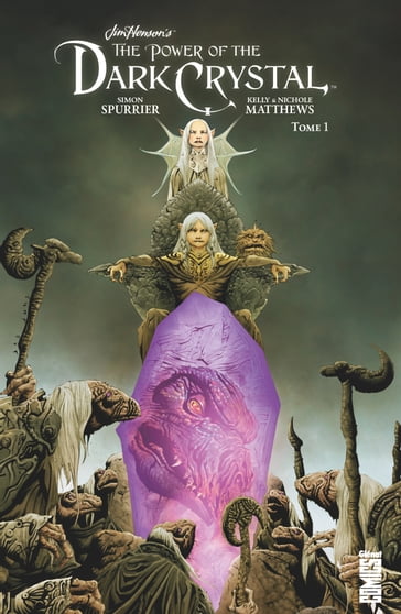 Dark Crystal - Tome 01 - Simon Spurrier - Kelly Matthews - Nichole Matthews