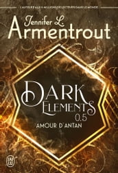 Dark Elements (Tome 0.5) - Amour d antan