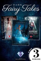 Dark Fairy Tales: Drei düster-romantische Märchenromane in einer E-Box