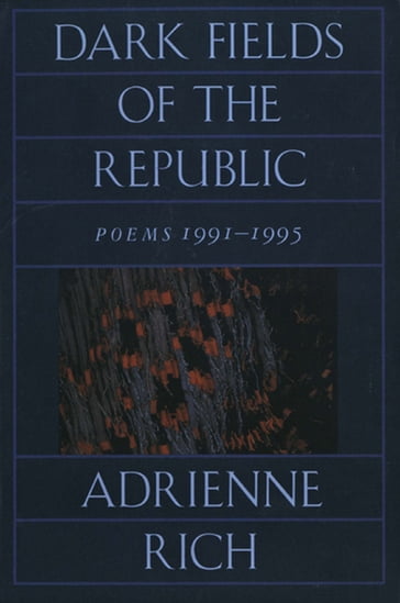 Dark Fields of the Republic: Poems 1991-1995 - Adrienne Rich