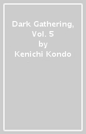 Dark Gathering, Vol. 5