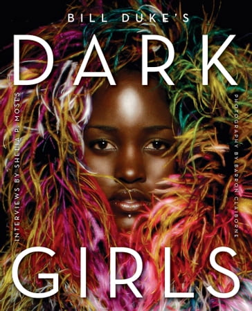 Dark Girls - Bill Duke - Shelia P. Moses - Barron Claiborne