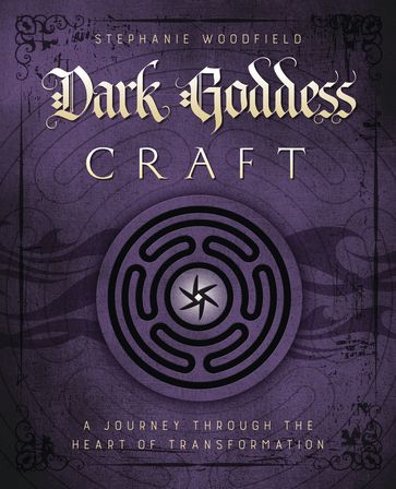 Dark Goddess Craft - Stephanie Woodfield